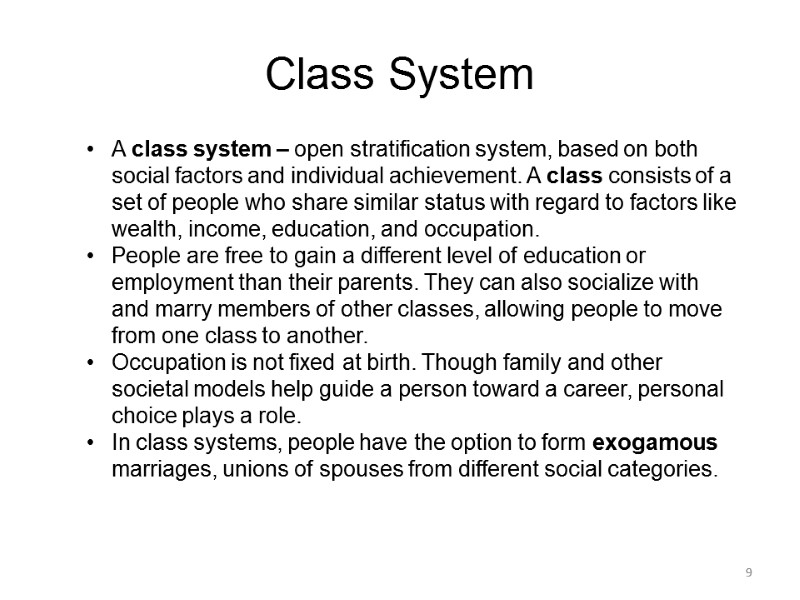 9 A class system – open stratification system, based on both social factors and